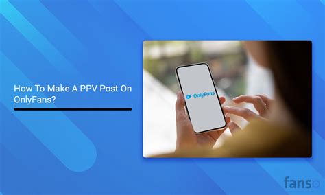 How To Make A Ppv Post On Onlyfans